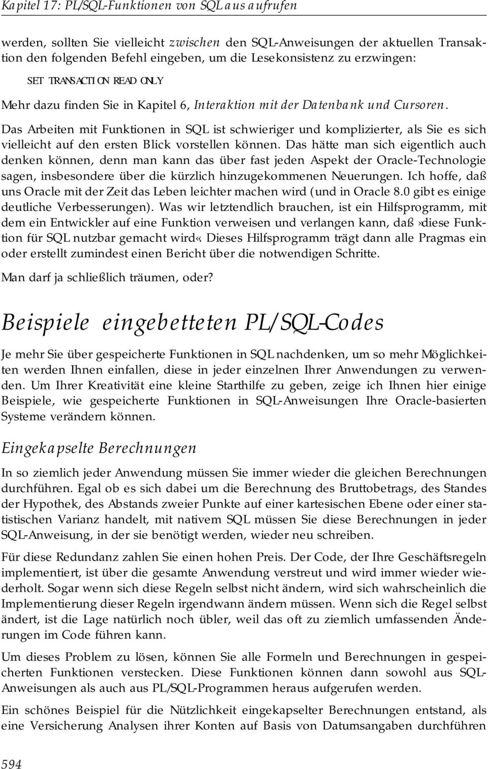 Das Arbeiten mit Funktionen in SQL ist schwieriger und komplizierter, als Sie es sich vielleicht auf den ersten Blick vorstellen können.