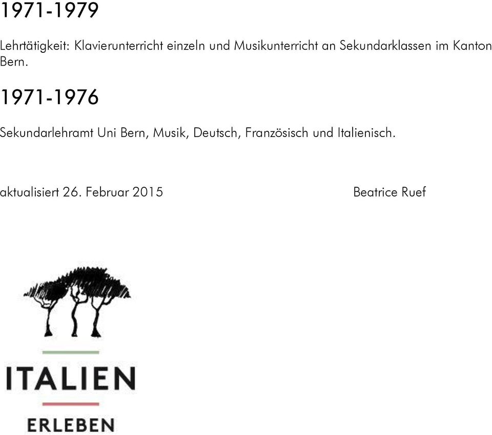 1971-1976 Sekundarlehramt Uni Bern, Musik, Deutsch,