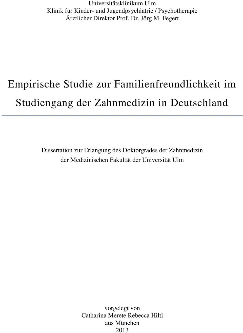 Fegert Empirische Studie zur Familienfreundlichkeit im Studiengang der Zahnmedizin in