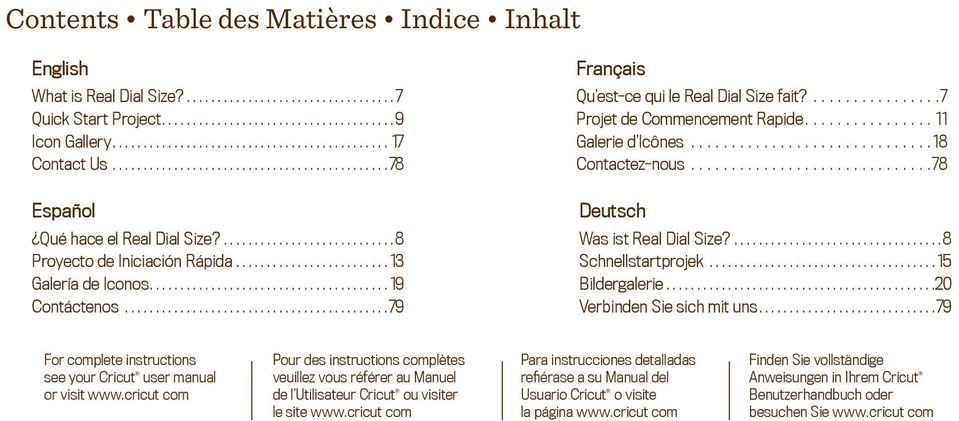 .. 18 Contactez-nous.... 78 Deutsch Was ist Real Dial Size?... 8 Schnellstartprojek...15 Bildergalerie... 20 Verbinden Sie sich mit uns.