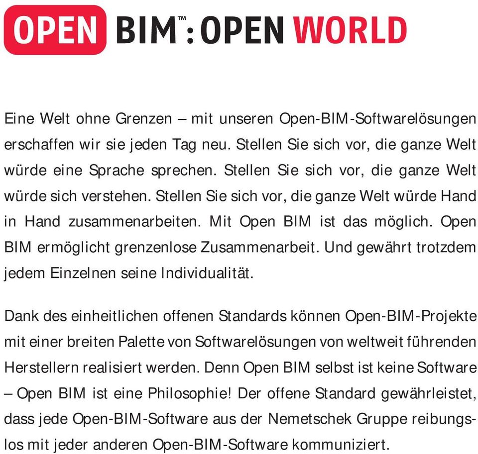 Open BIM ermöglicht grenzenlose Zusammenarbeit. Und gewährt trotzdem jedem Einzelnen seine Individualität.
