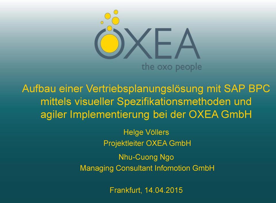 Implementierung bei der OXEA GmbH Helge Völlers