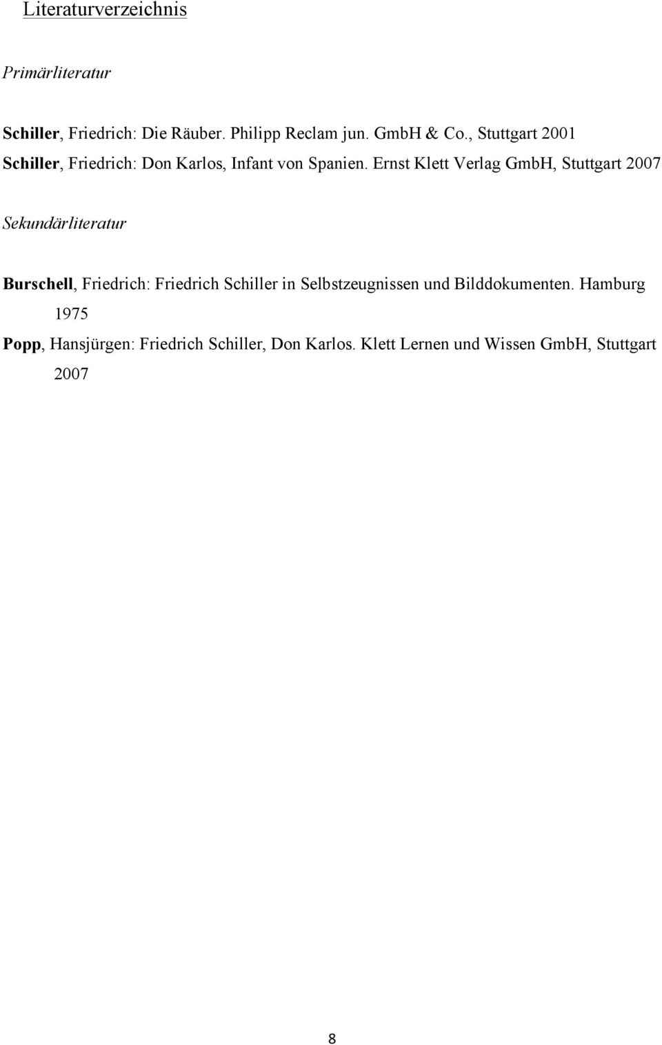 Ernst Klett Verlag GmbH, Stuttgart 2007 Sekundärliteratur Burschell, Friedrich: Friedrich Schiller in