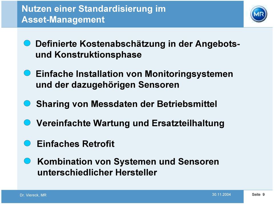 dazugehörigen Sensoren Sharing von Messdaten der Betriebsmittel Vereinfachte Wartung und