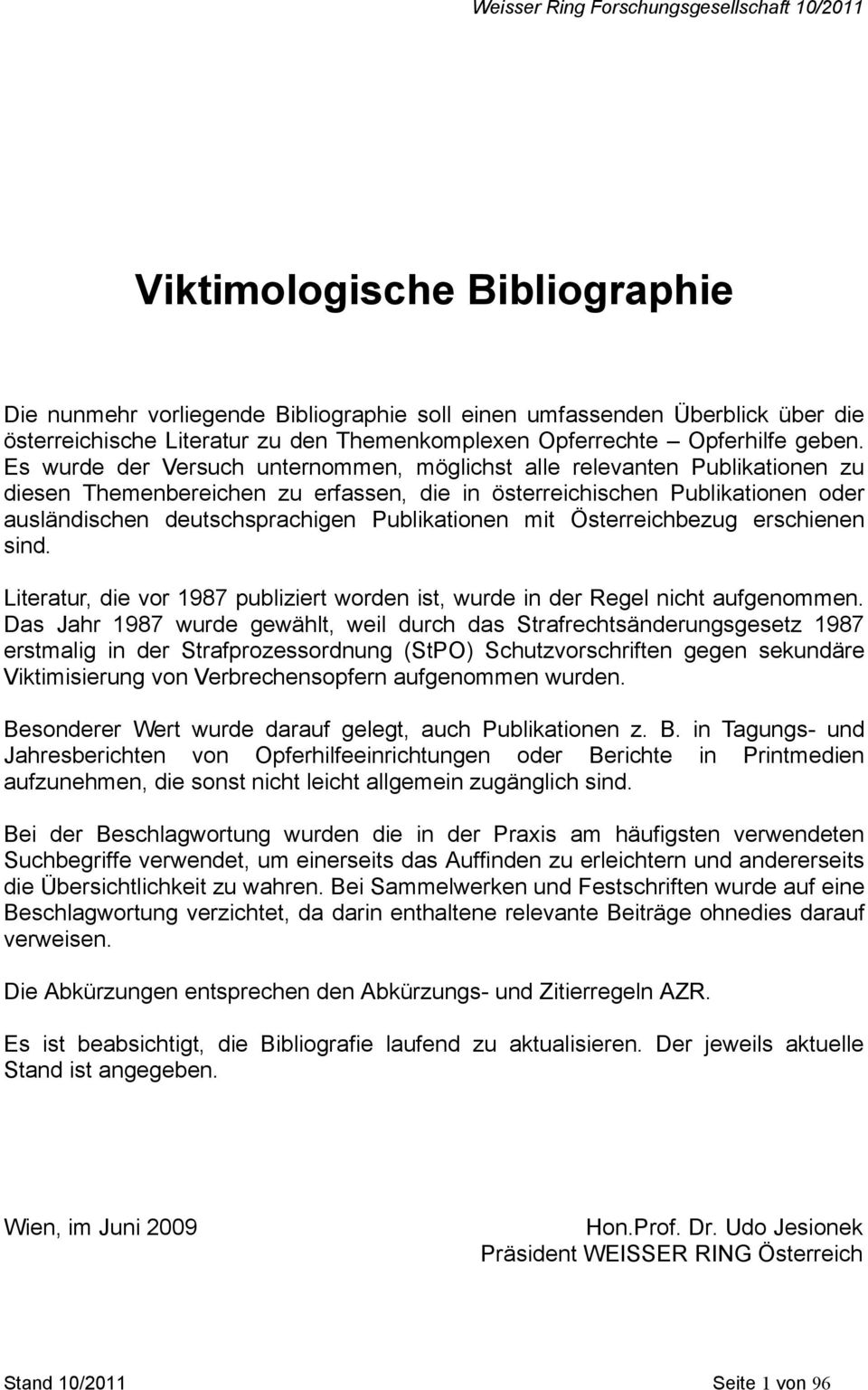 Publikationen mit Österreichbezug erschienen sind. Literatur, die vor 1987 publiziert worden ist, wurde in der Regel nicht aufgenommen.