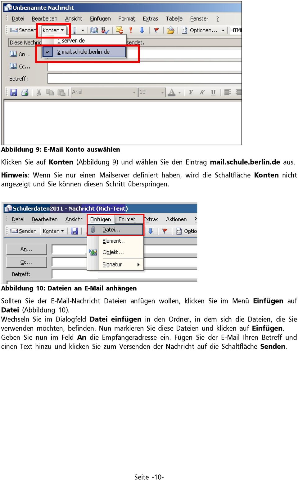 Abbildung 10: Dateien an E-Mail anhängen Sollten Sie der E-Mail-Nachricht Dateien anfügen wollen, klicken Sie im Menü Einfügen auf Datei (Abbildung 10).
