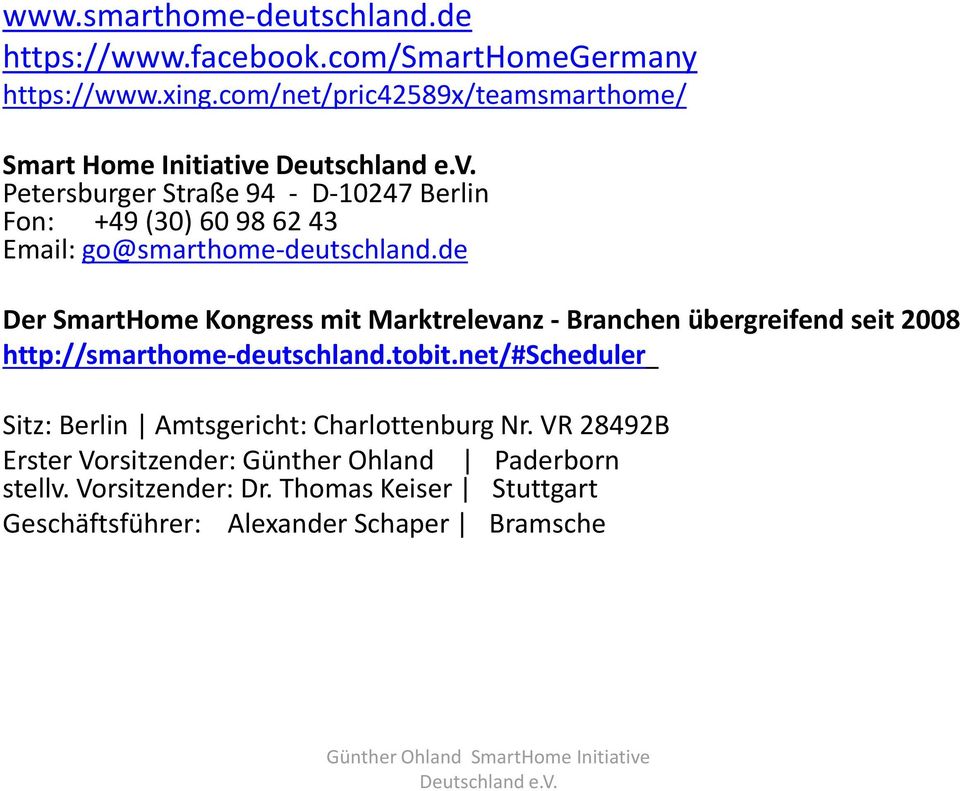 de Der SmartHome Kongress mit Marktrelevanz - Branchen übergreifend seit 2008 http://smarthome-deutschland.tobit.