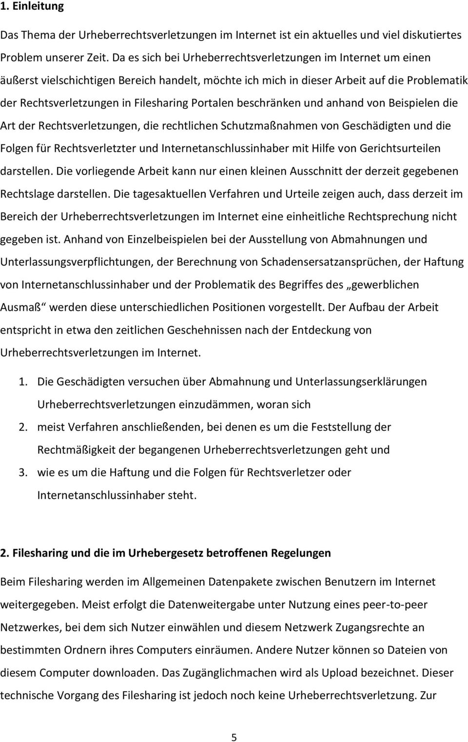 Portalen beschränken und anhand von Beispielen die Art der Rechtsverletzungen, die rechtlichen Schutzmaßnahmen von Geschädigten und die Folgen für Rechtsverletzter und Internetanschlussinhaber mit