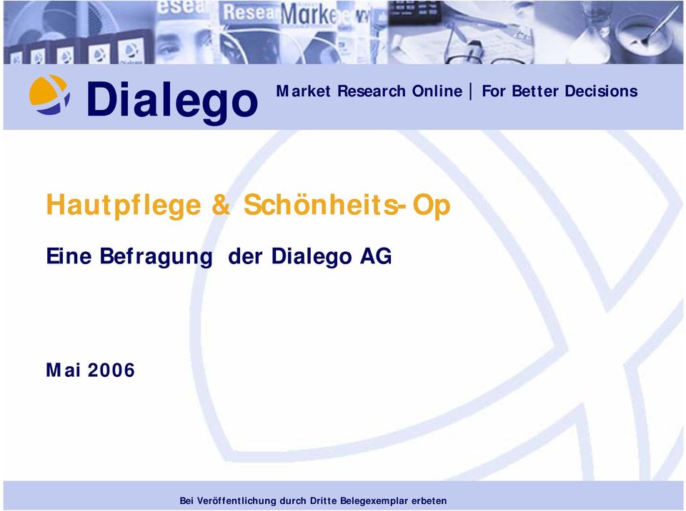 Befragung der Dialego AG Mai 2006 Bei