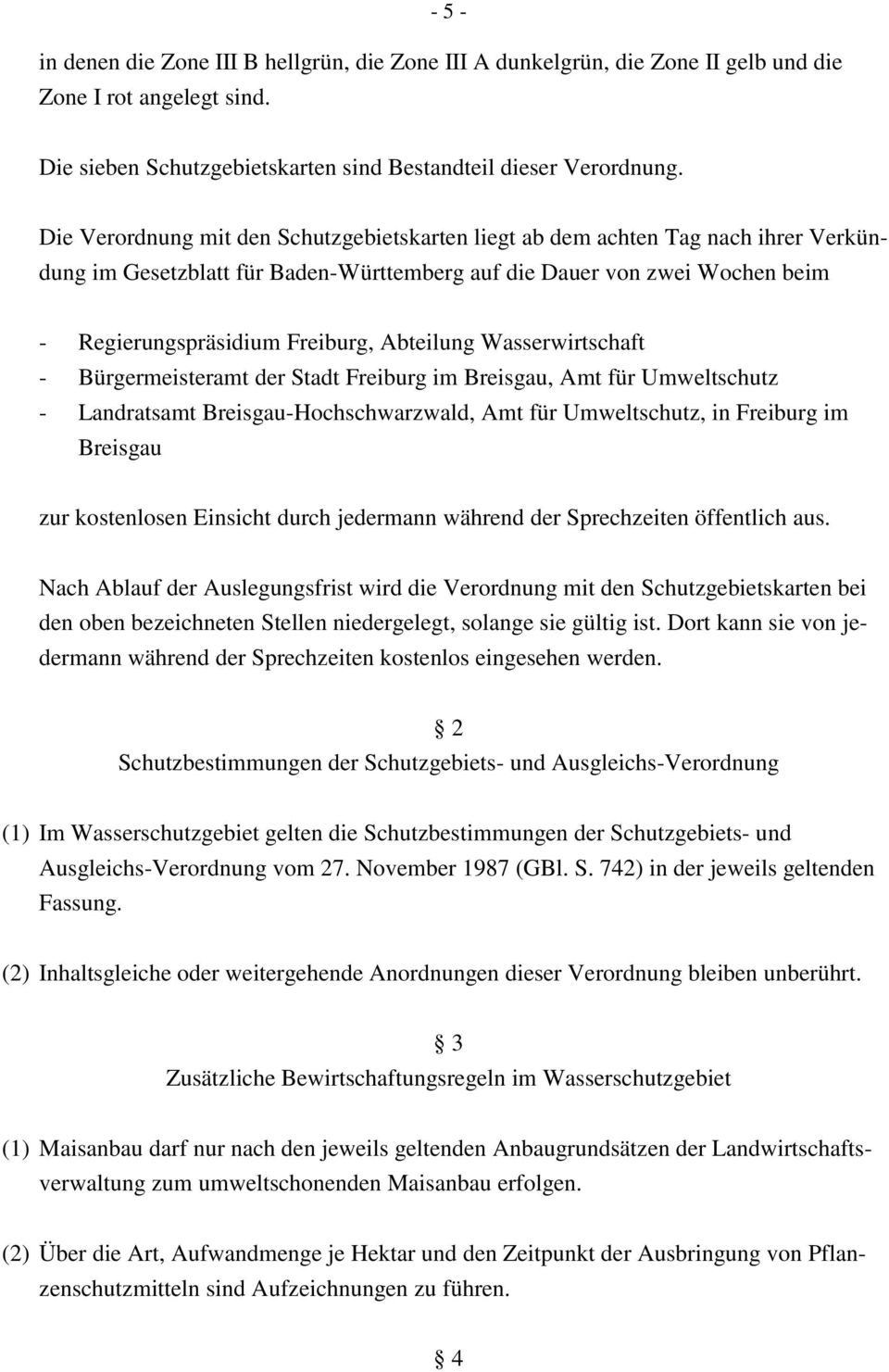 Abteilung Wasserwirtschaft - Bürgermeisteramt der Stadt Freiburg im Breisgau, Amt für Umweltschutz - Landratsamt Breisgau-Hochschwarzwald, Amt für Umweltschutz, in Freiburg im Breisgau zur