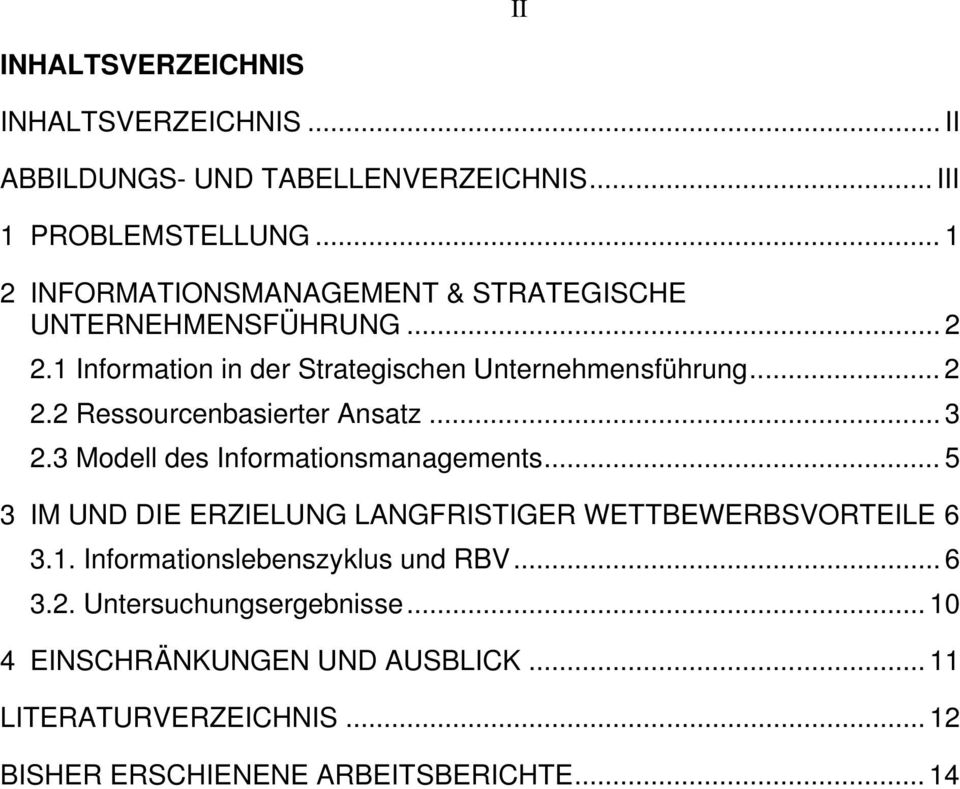 .. 3 2.3 Modell des Informationsmanagements... 5 3 IM UND DIE ERZIELUNG LANGFRISTIGER WETTBEWERBSVORTEILE 6 3.1.