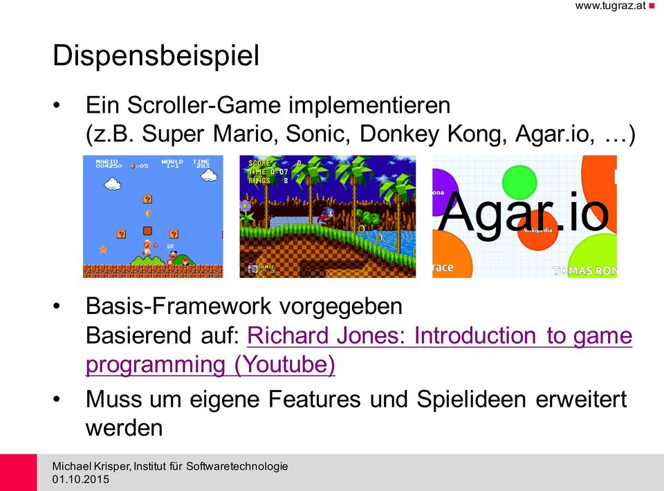 Introduction to game programming (Youtube) Muss um eigene