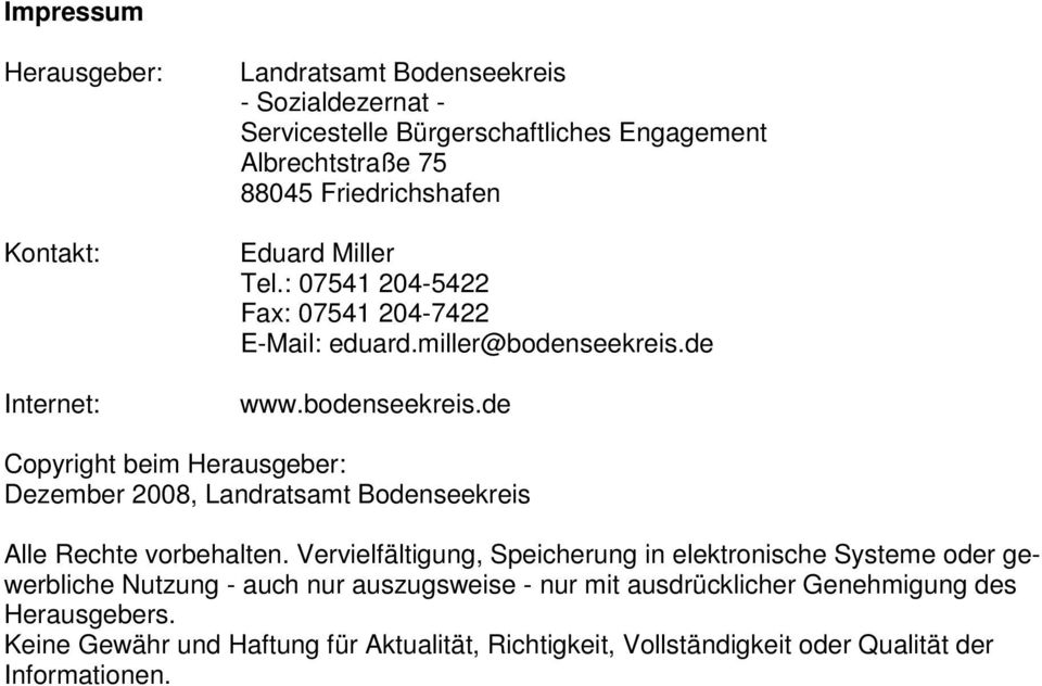 de www.bodenseekreis.de Copyright beim Herausgeber: Dezember 2008, Landratsamt Bodenseekreis Alle Rechte vorbehalten.