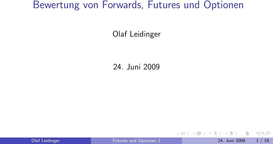Juni 2009 Olaf Leidinger Futures