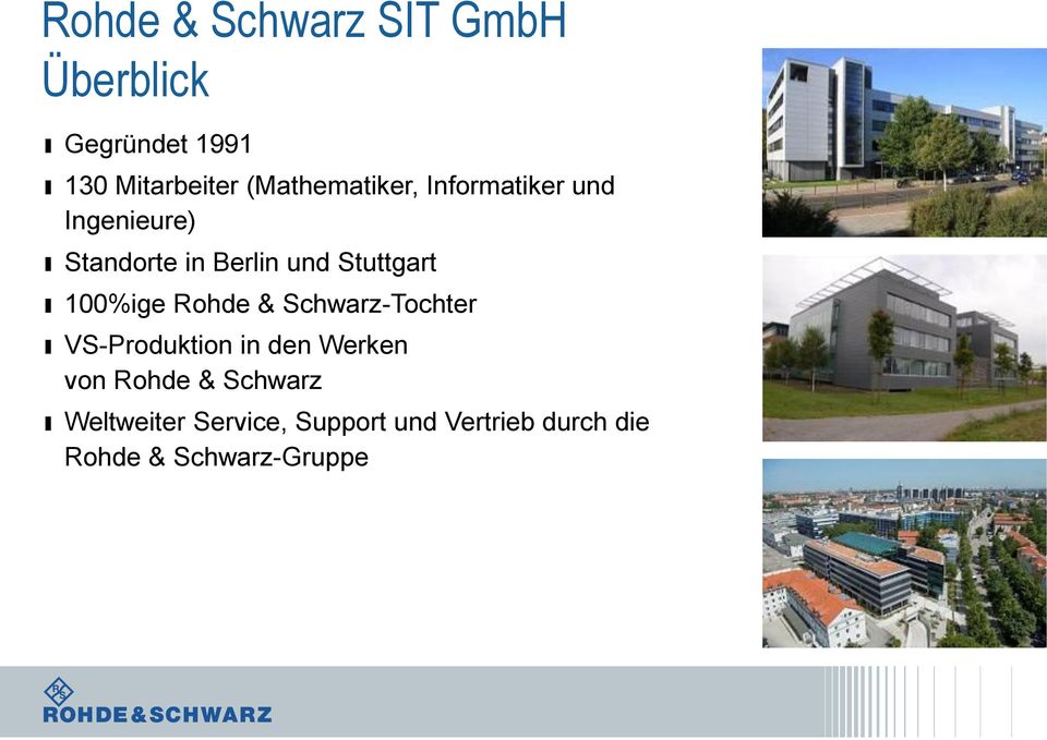 Stuttgart ı 100%ige Rohde & Schwarz-Tochter ı VS-Produktion in den Werken von