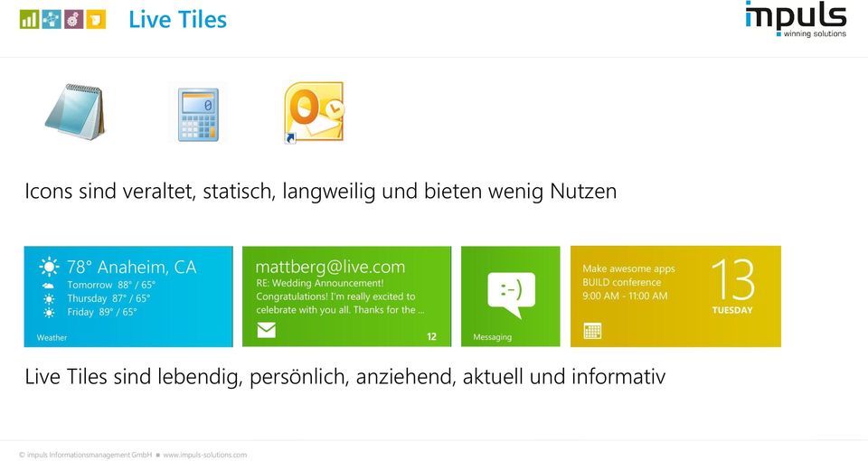 wenig Nutzen Live Tiles sind