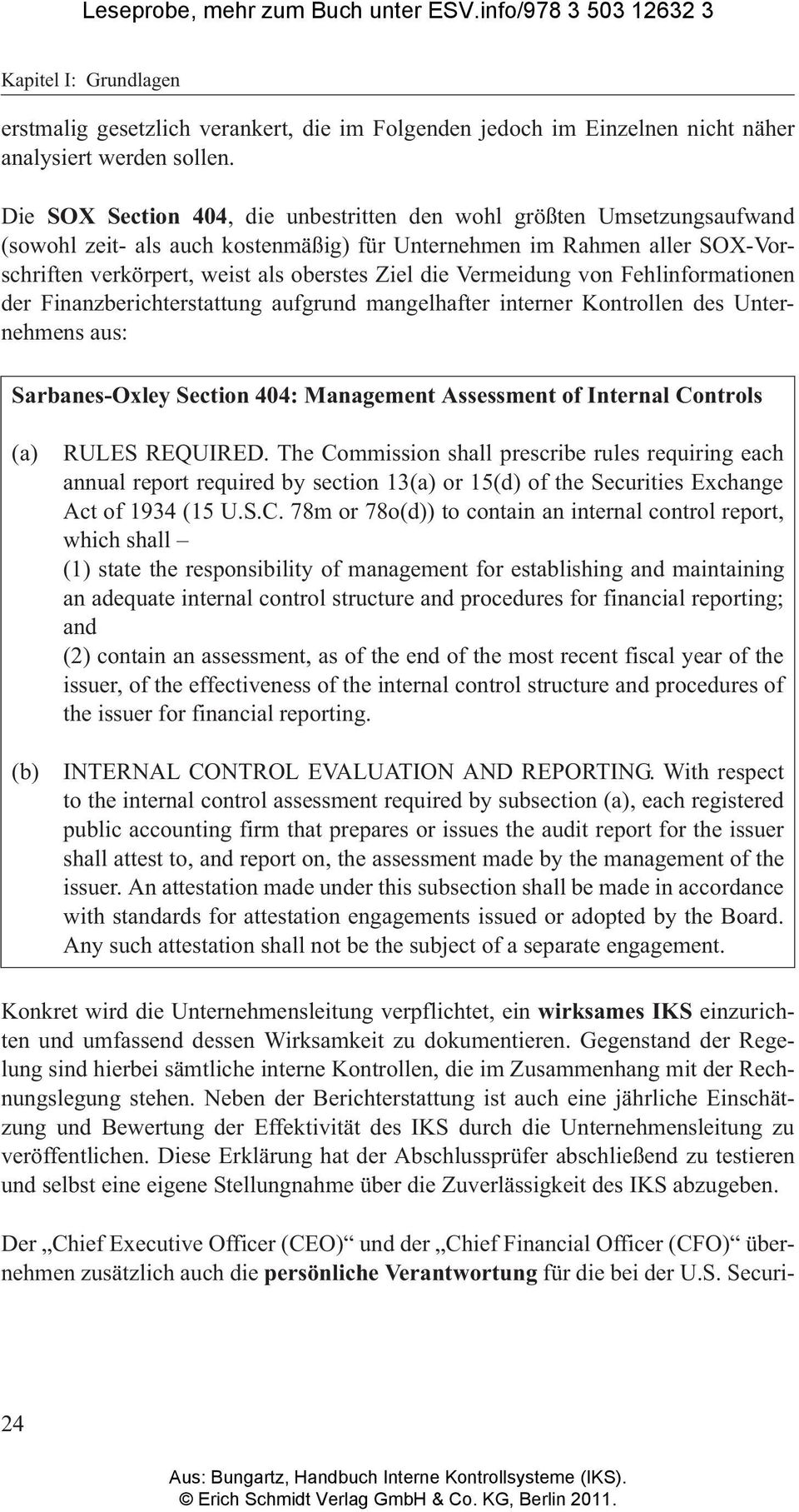 Vermeidung von Fehlinformationen der Finanzberichterstattung aufgrund mangelhafter interner Kontrollen des Unternehmens aus: Sarbanes-Oxley Section 404: Management Assessment of Internal Controls (a)