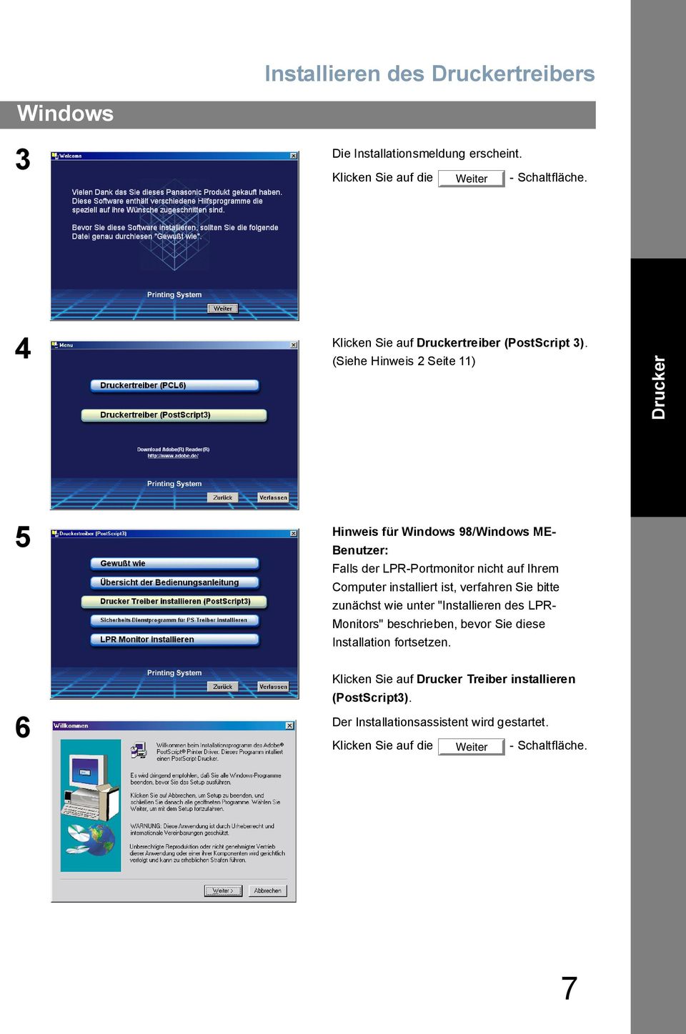 (Siehe Hinweis 2 Seite 11) Drucker Hinweis für Windows 98/Windows ME- 5 Benutzer: Falls der LPR-Portmonitor nicht auf Ihrem Computer installiert