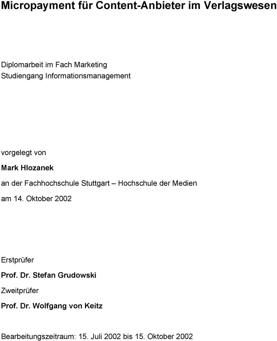 Stuttgart Hochschule der Medien am 14. Oktober 2002 Erstprüfer Prof. Dr.