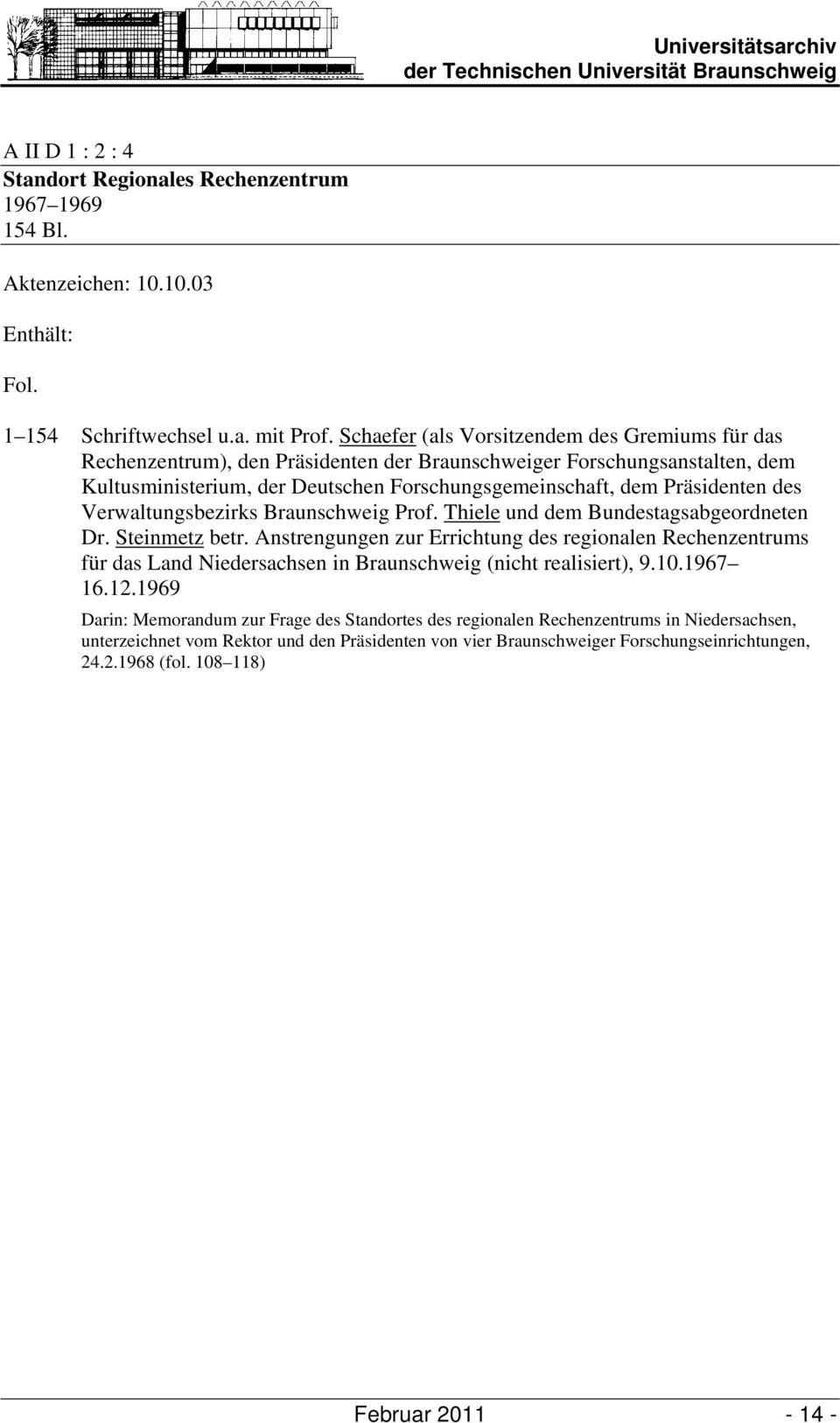 des Verwaltungsbezirks Braunschweig Prof. Thiele und dem Bundestagsabgeordneten Dr. Steinmetz betr.