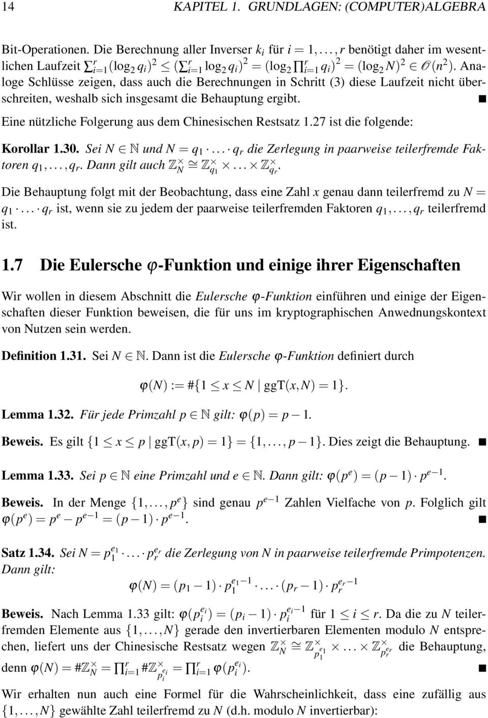 Analoge Schlüsse zeigen, dass auch die Berechnungen in Schritt (3) diese Laufzeit nicht überschreiten, weshalb sich insgesamt die Behauptung ergibt.