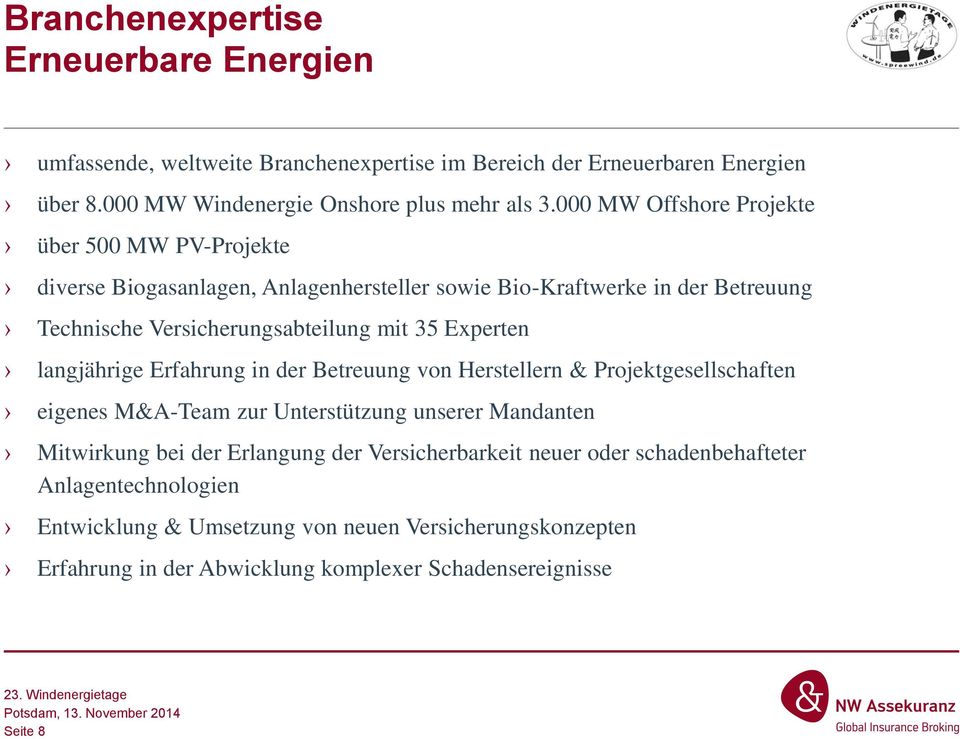 Experten langjährige Erfahrung in der Betreuung von Herstellern & Projektgesellschaften eigenes M&A-Team zur Unterstützung unserer Mandanten Mitwirkung bei der Erlangung der