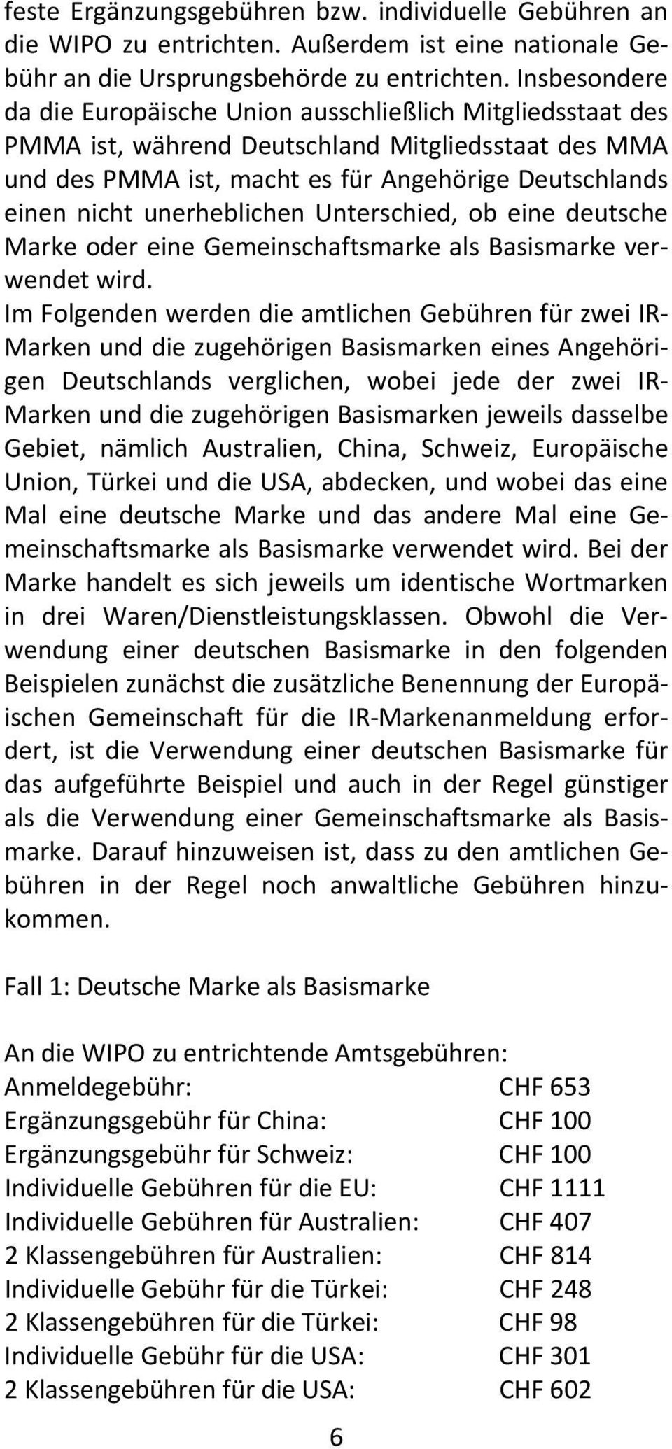 unerheblichen Unterschied, ob eine deutsche Marke oder eine Gemeinschaftsmarke als Basismarke verwendet wird.