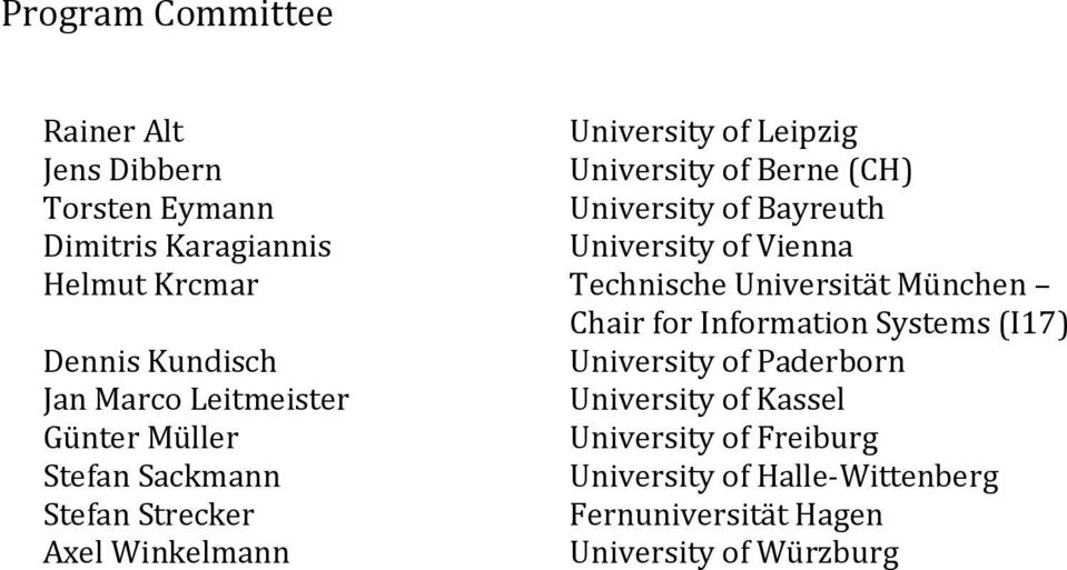 University of Bayreuth University of Vienna Technische Universität München Chair for Information Systems (I17) University