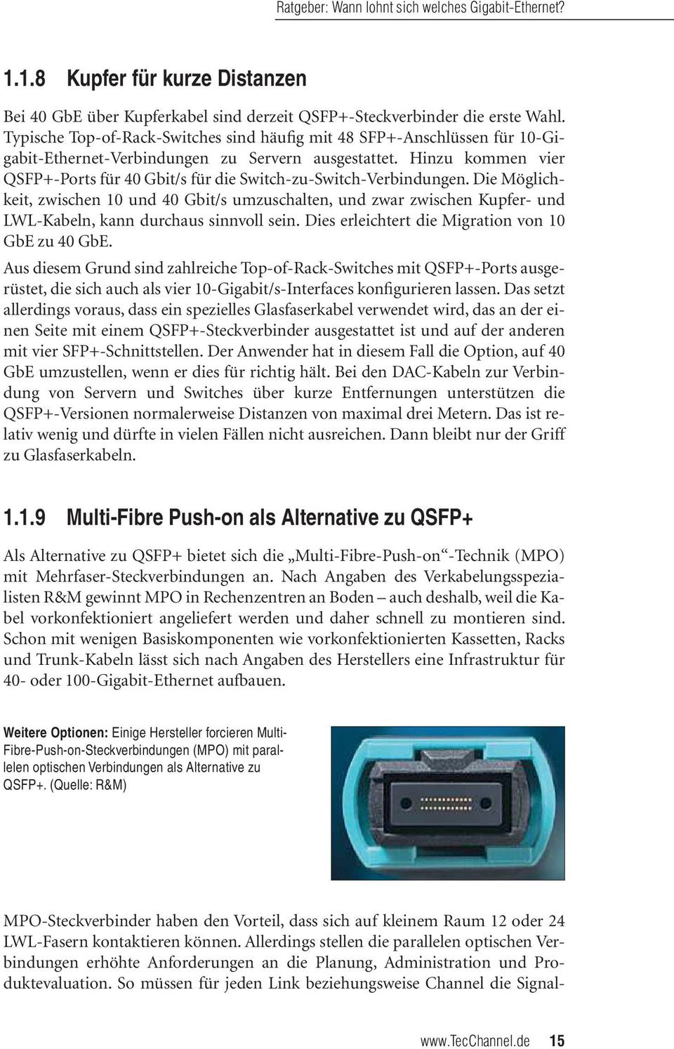 Hinzu kommen vier QSFP+-Ports für 40 Gbit/s für die Switch-zu-Switch-Verbindungen.