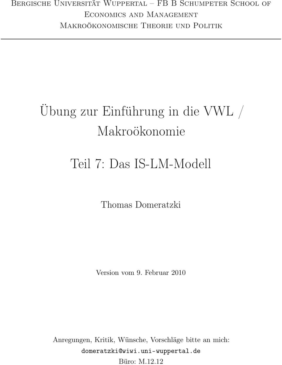 Teil 7: Das IS-LM-Modell Thomas Domeatzki Vesion vom 9.