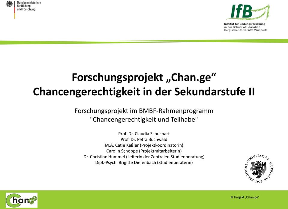 "Chancengerechtigkeit und Teilhabe" Prof. Dr. Claudia Schuchart Prof. Dr. Petra Buchwald M.A.