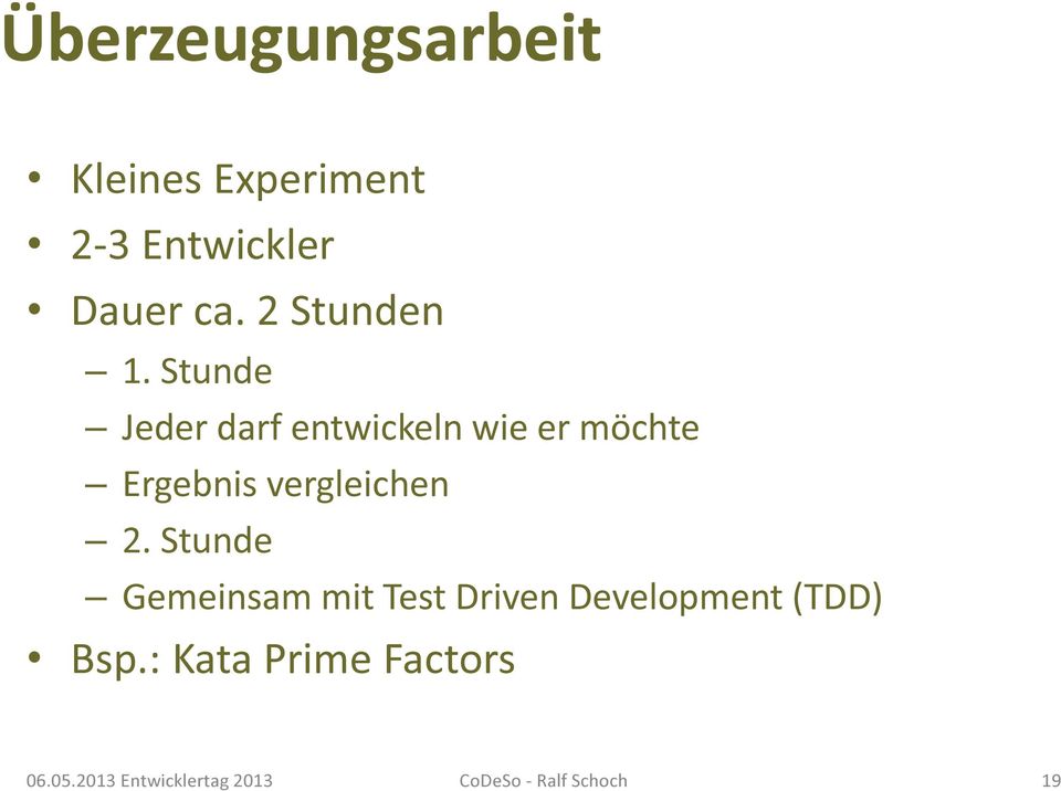 Stunde Jeder darf entwickeln wie er möchte Ergebnis