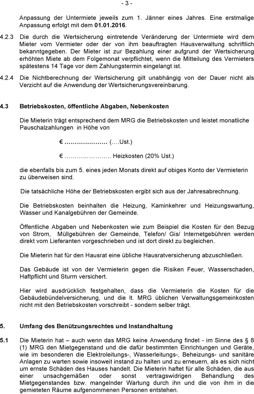 Der Mieter ist zur Bezahlung einer aufgrund der Wertsicherung erhöhten Miete ab dem Folgemonat verpflichtet, wenn die Mitteilung des Vermieters spätestens 14 Tage vor dem Zahlungstermin eingelangt