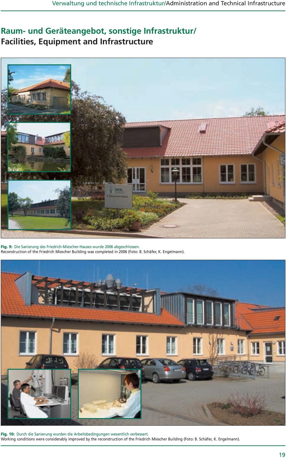 Reconstruction of the Friedrich Miescher Building was completed in 2006 (Foto: B. Schäfer, K. Engelmann). Fig.