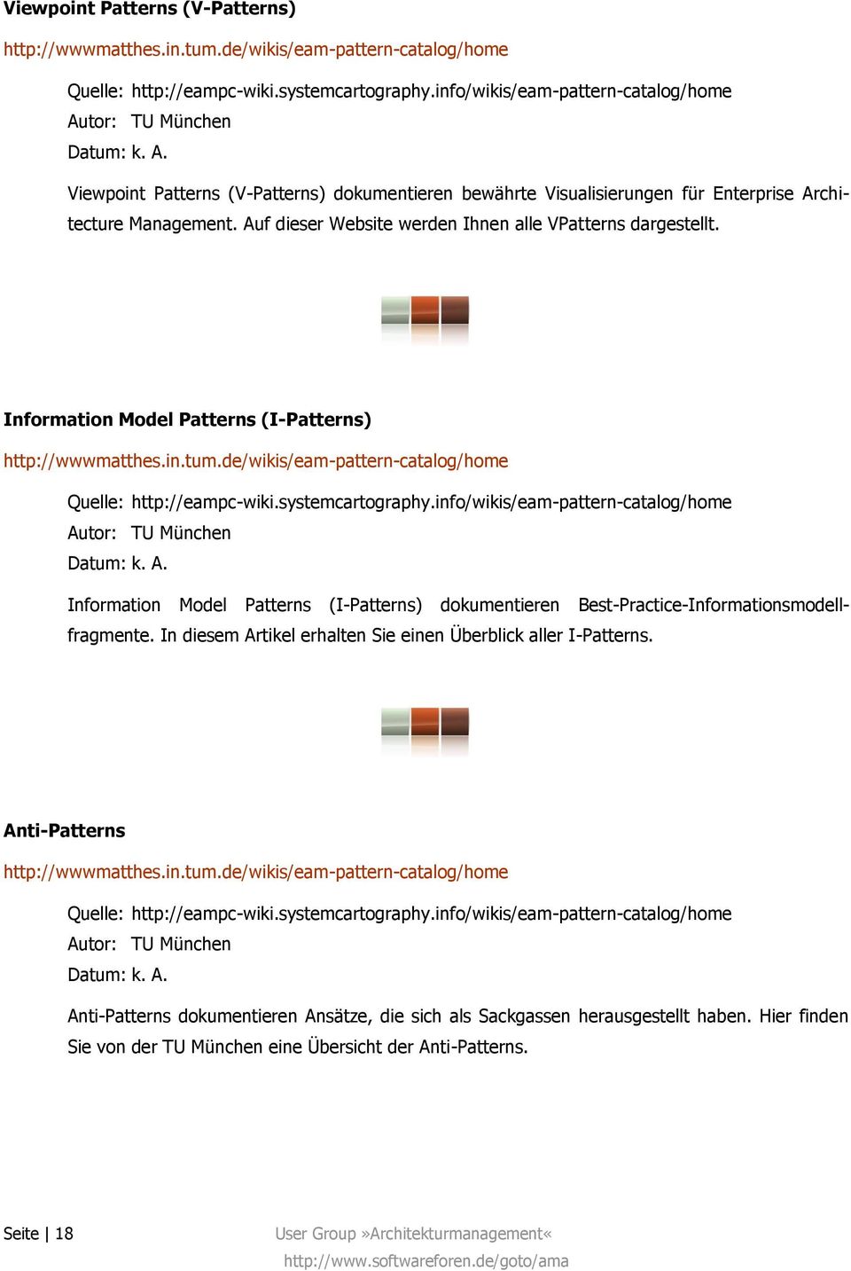 Information Model Patterns (I-Patterns) http://wwwmatthes.in.tum.de/wikis/eam-pattern-catalog/home Quelle: http://eampc-wiki.systemcartography.