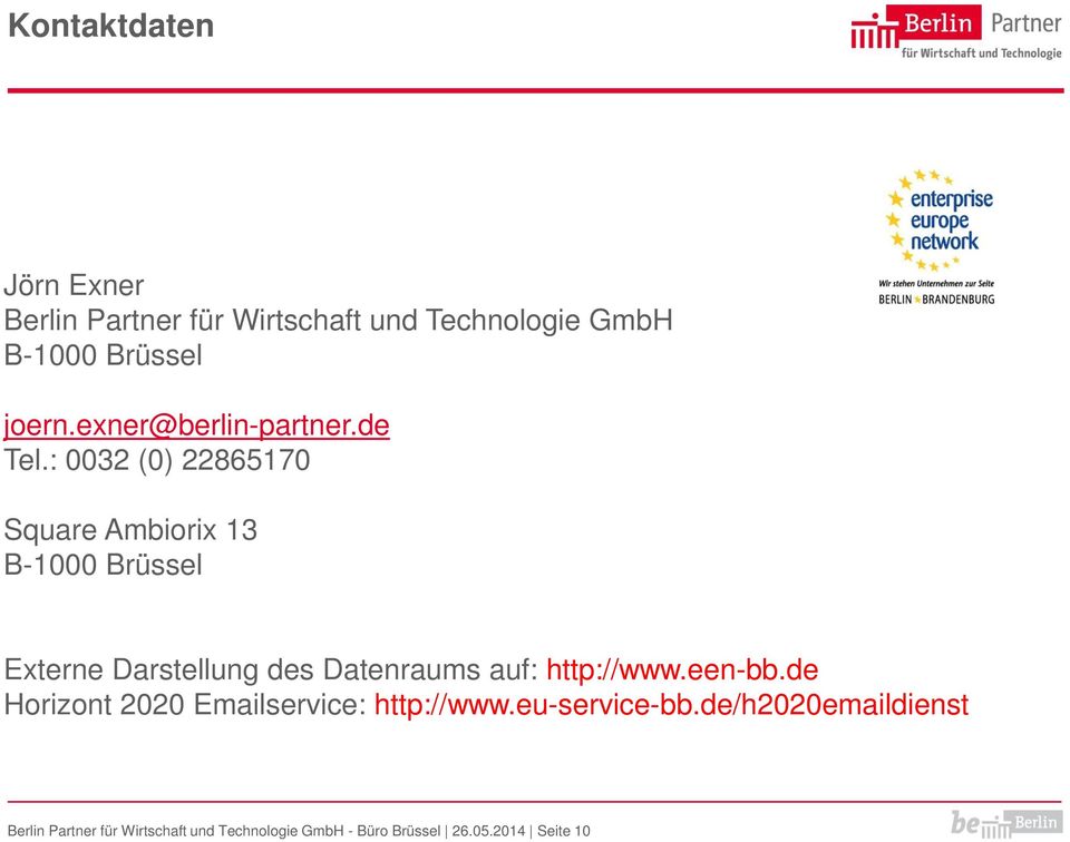 de Horizont 2020 Emailservice: http://www.eu-service-bb.de/h2020emaildienst Berlin Partner GmbH 26.05.