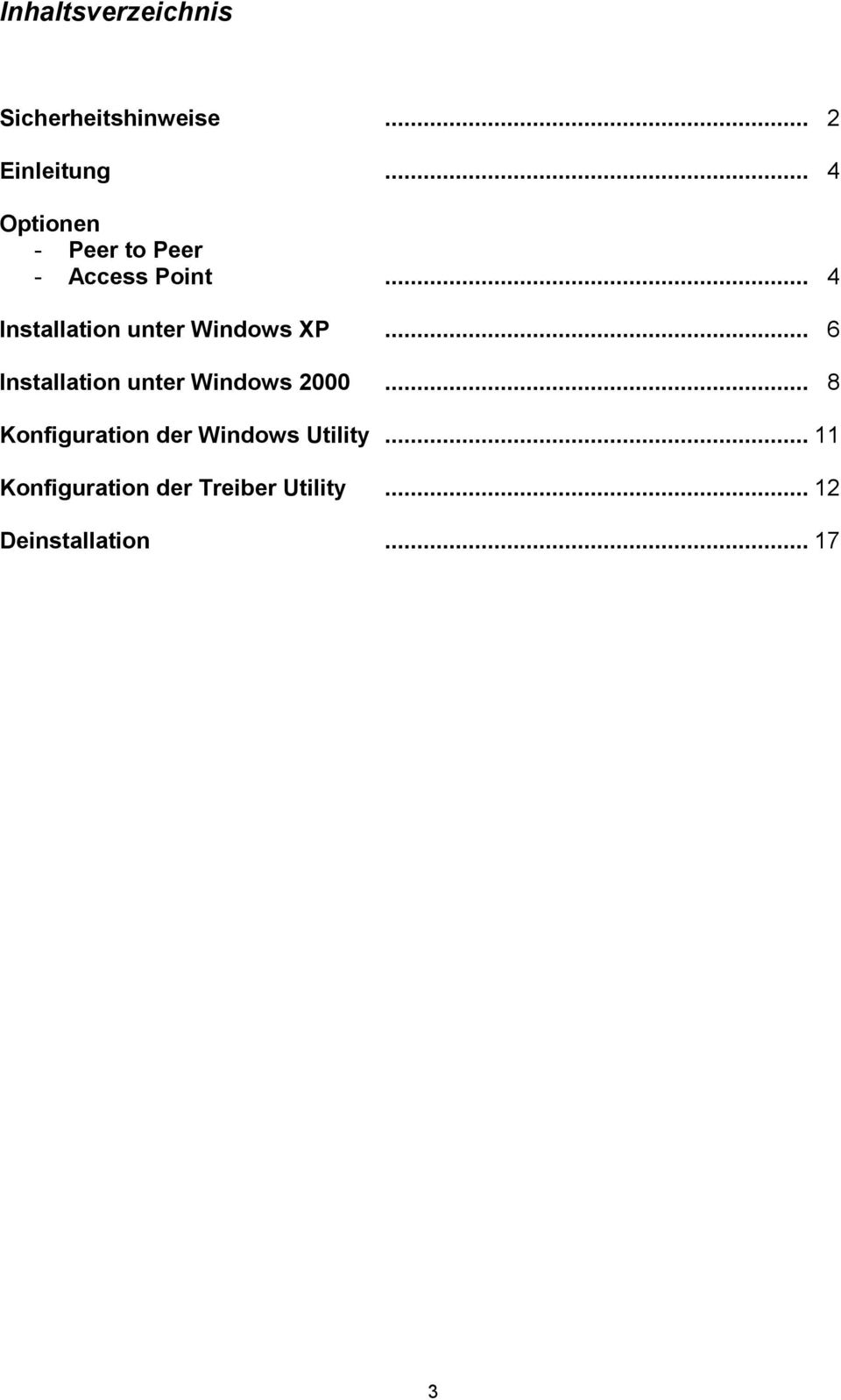 .. 4 Installation unter Windows XP... 6 Installation unter Windows 2000.