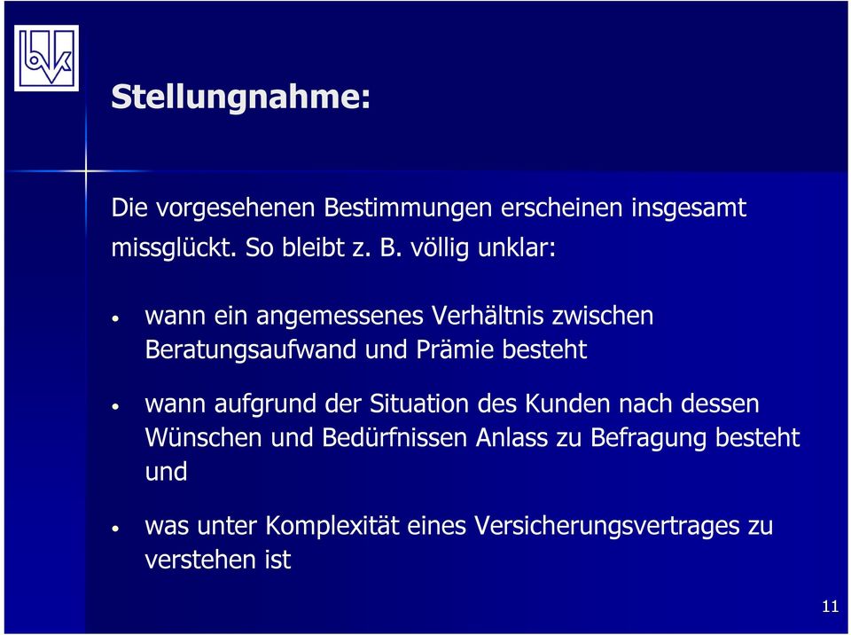 besteht wann aufgrund der Situation des Kunden nach dessen Wünschen und Bedürfnissen Anlass