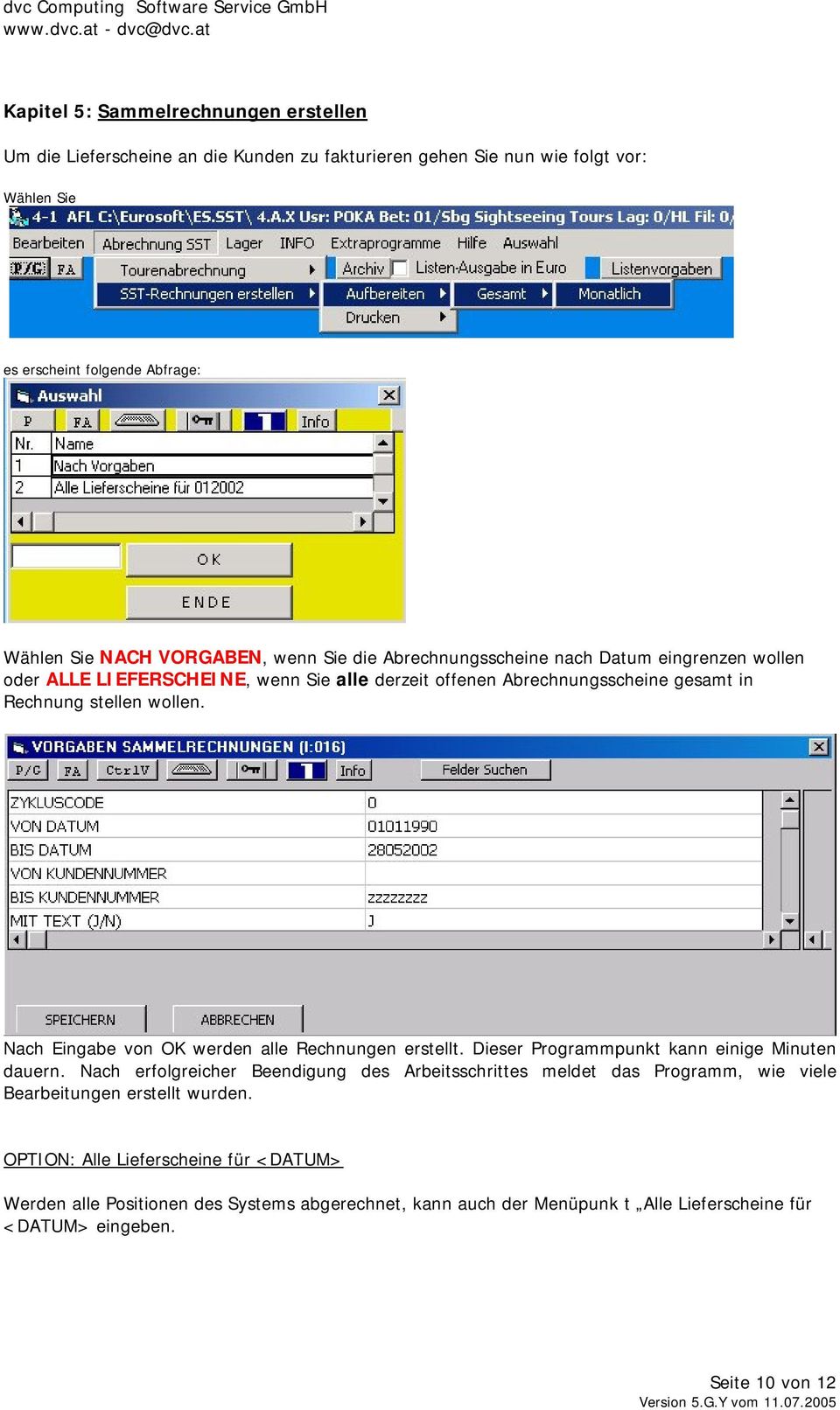 Nach Eingabe von OK werden alle Rechnungen erstellt. Dieser Programmpunkt kann einige Minuten dauern.