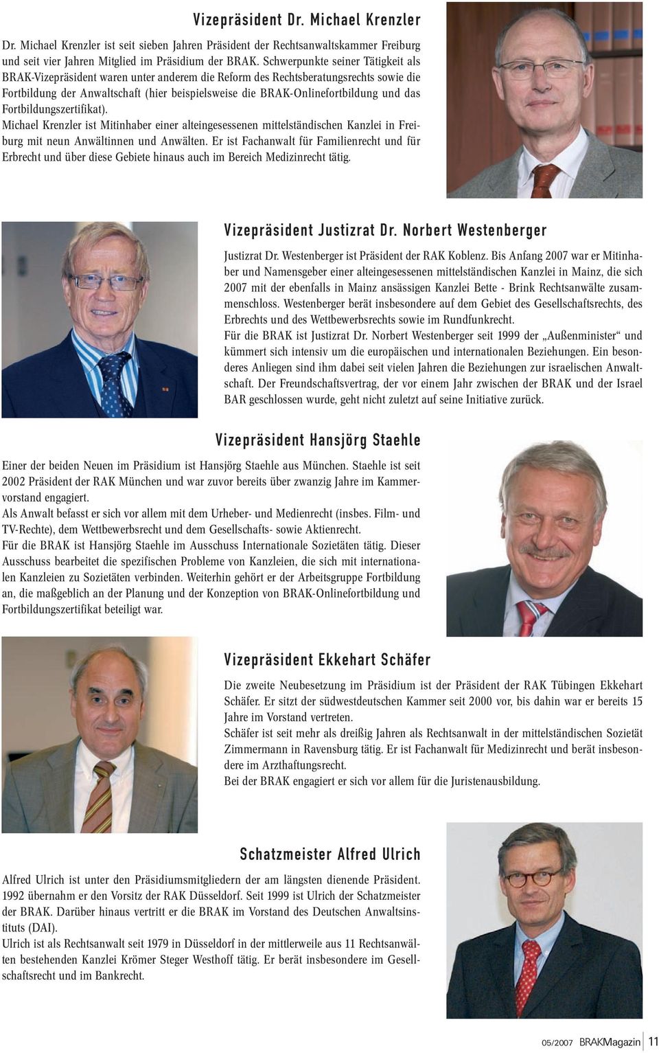und das Fortbildungszertifikat). Michael Krenzler ist Mitinhaber einer alteingesessenen mittelständischen Kanzlei in Freiburg mit neun Anwältinnen und Anwälten.