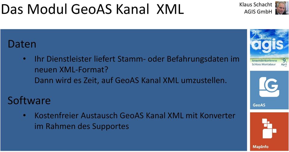 Dann wird es Zeit, auf GeoAS Kanal XML umzustellen.