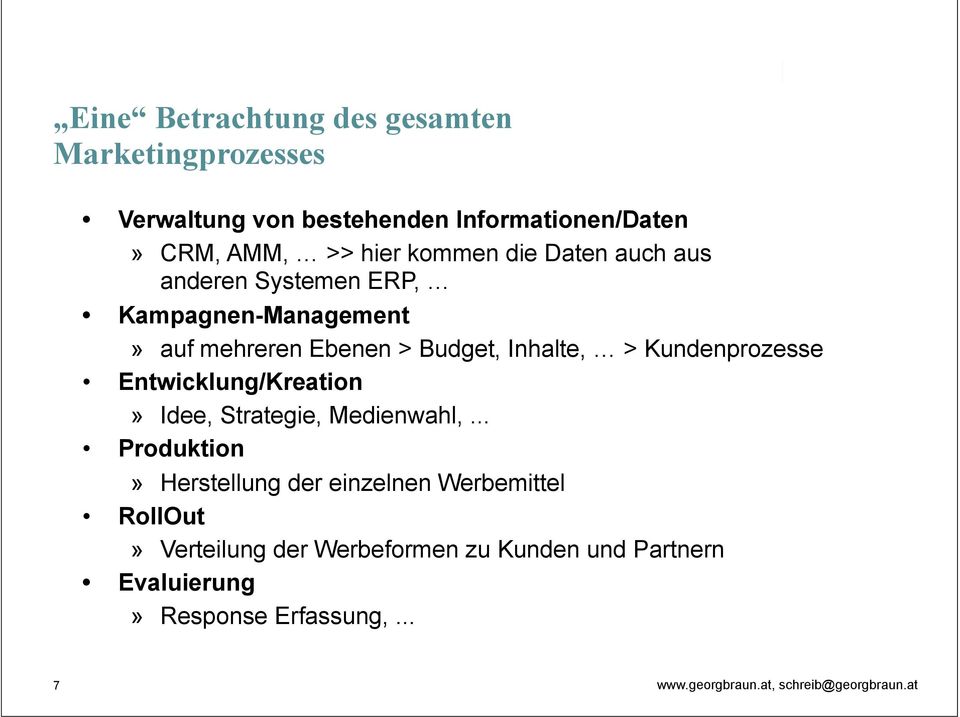 Inhalte, > Kundenprozesse Entwicklung/Kreation» Idee, Strategie, Medienwahl,.