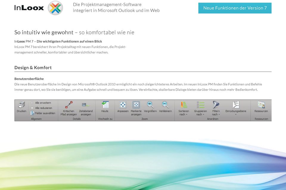 Design & Komfort Benutzeroberfläche Die neue Benutzeroberfläche im Design von Microsoft Outlook 2010 ermöglicht ein noch zielgerichteteres Arbeiten.