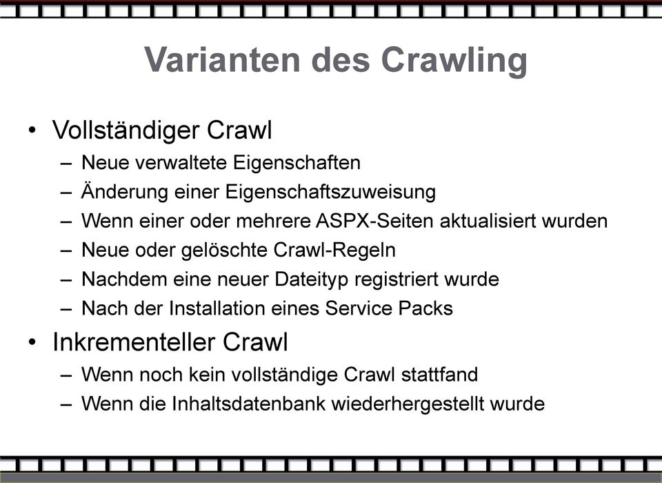 Crawl-Regeln Nachdem eine neuer Dateityp registriert wurde Nach der Installation eines Service Packs