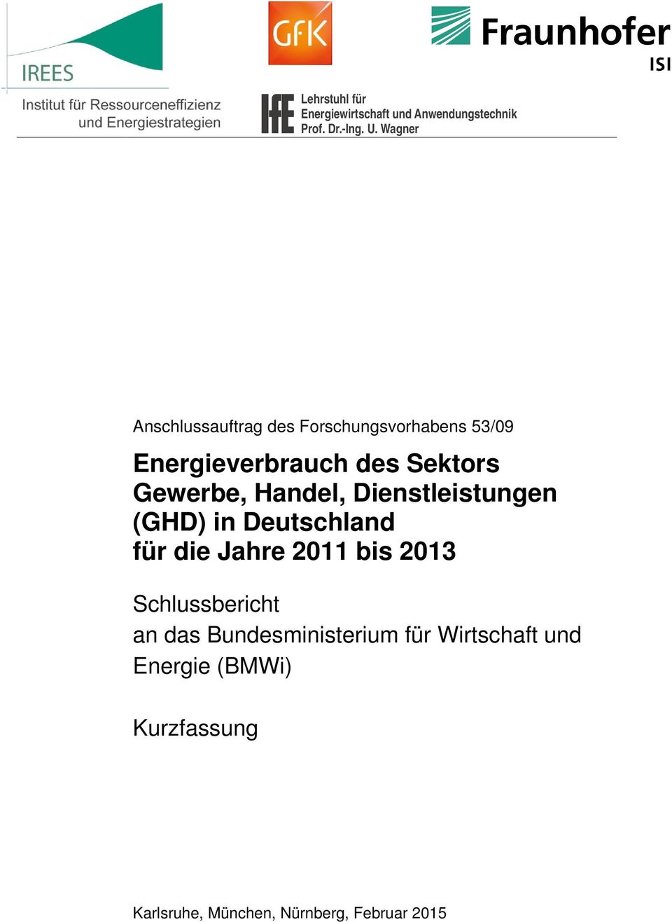 Handel, Dienstleistungen (GHD) in Deutschland für die Jahre 2011 bis 2013 Schlussbericht an