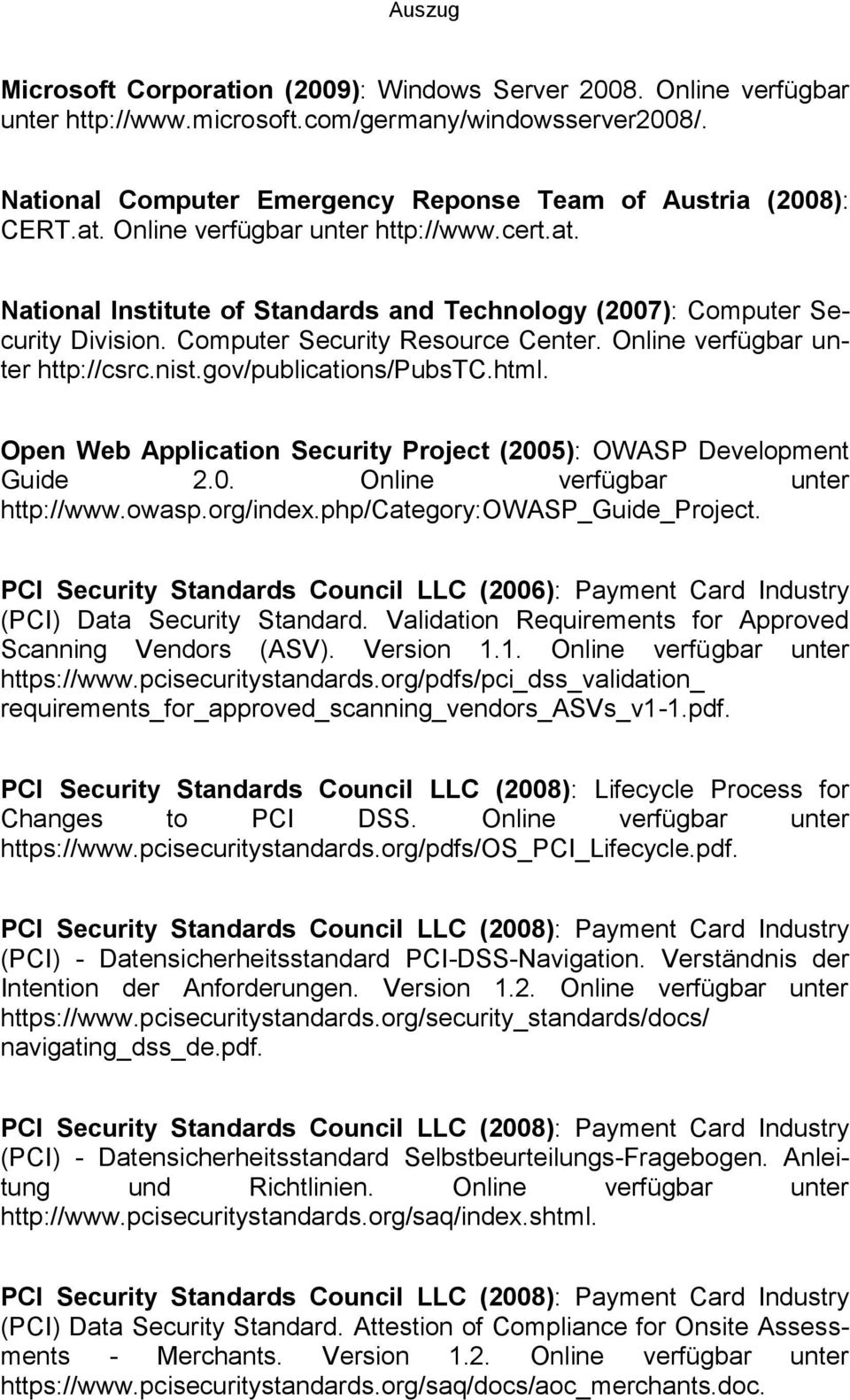 nist.gov/publications/pubstc.html. Open Web Application Security Project (2005): OWASP Development Guide 2.0. Online verfügbar unter http://www.owasp.org/index.php/category:owasp_guide_project.