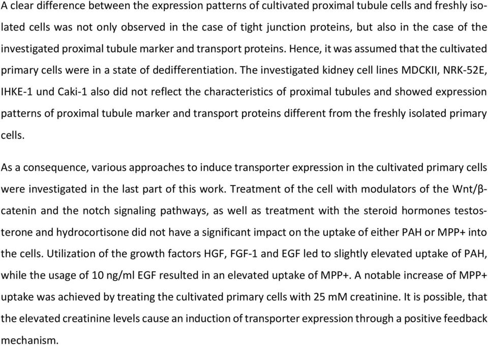 The investigated kidney cell lines MDCKII, NRK-52E, IHKE-1 und Caki-1 also did not reflect the characteristics of proximal tubules and showed expression patterns of proximal tubule marker and