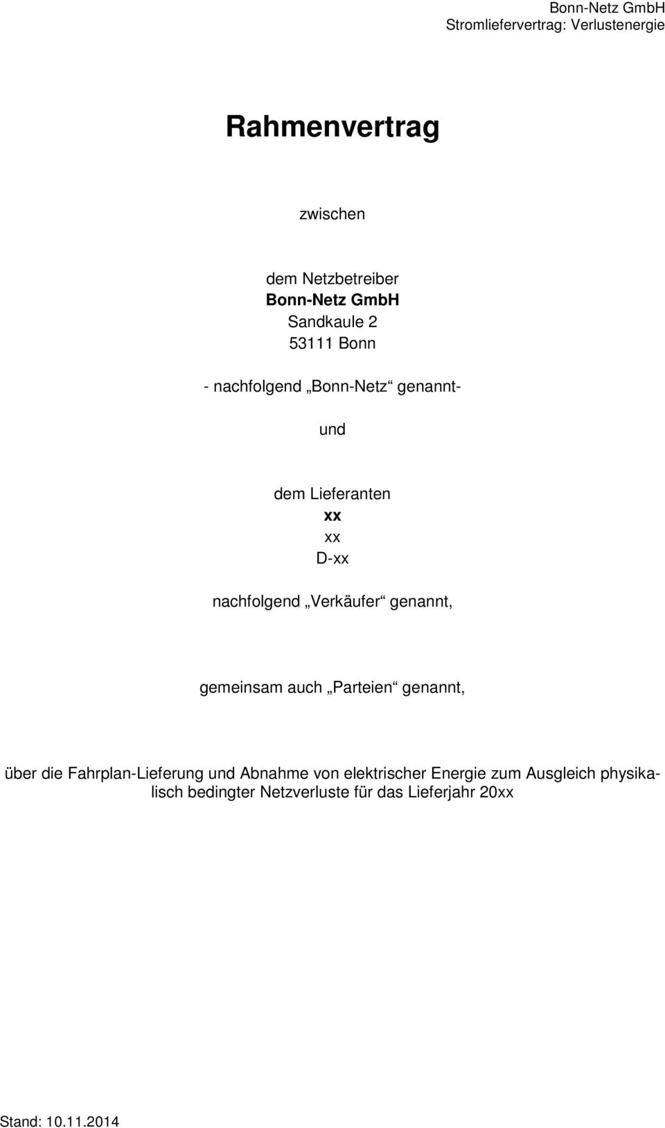 genannt, gemeinsam auch Parteien genannt, über die Fahrplan-Lieferung und Abnahme von