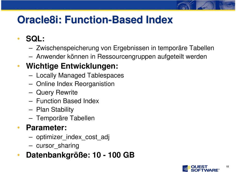 Managed Tablespaces Online Index Reorganistion Query Rewrite Function Based Index Plan