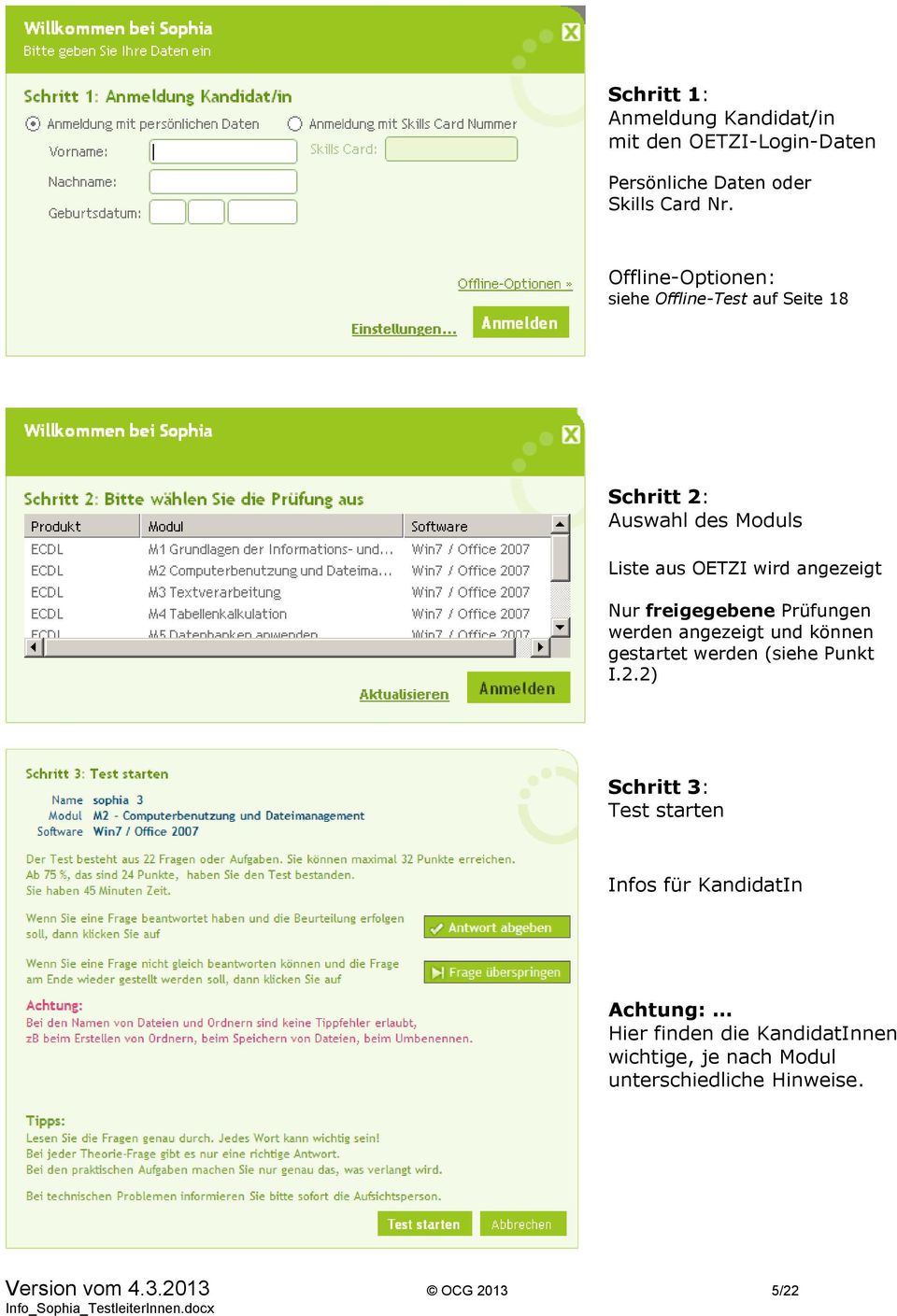 freigegebene Prüfungen werden angezeigt und können gestartet werden (siehe Punkt I.2.